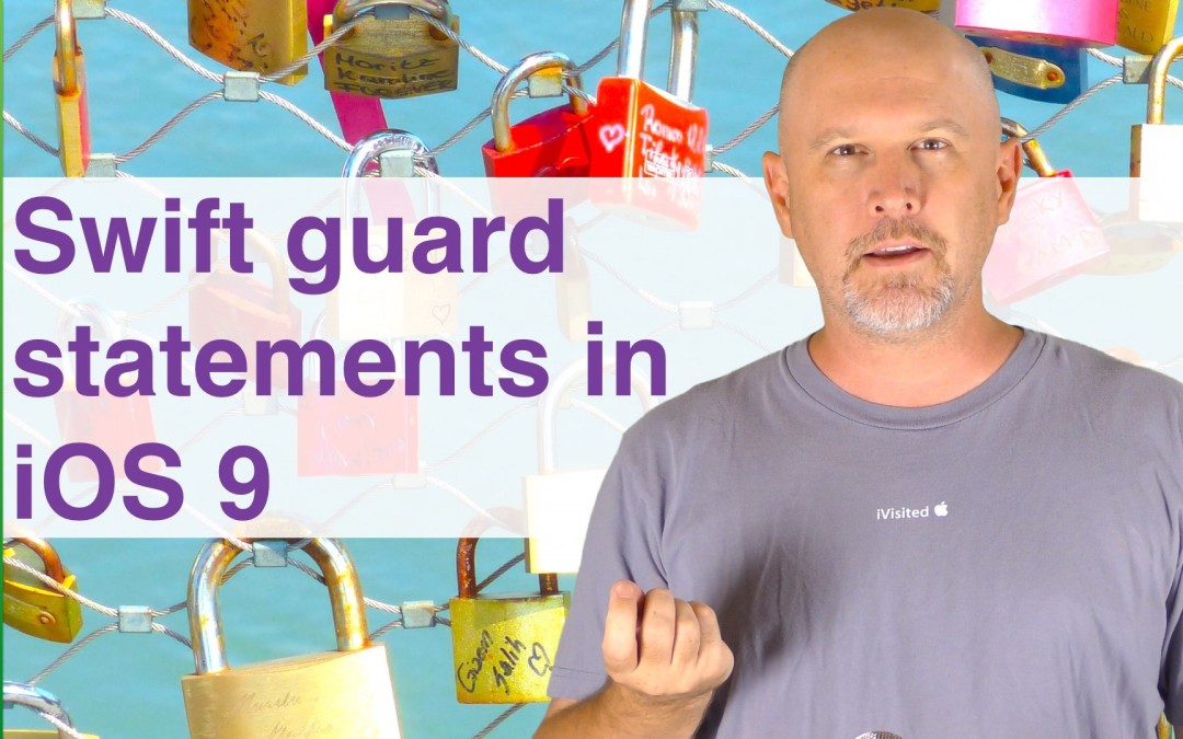 Understand Swift 2.0 guard statements in iOS 9