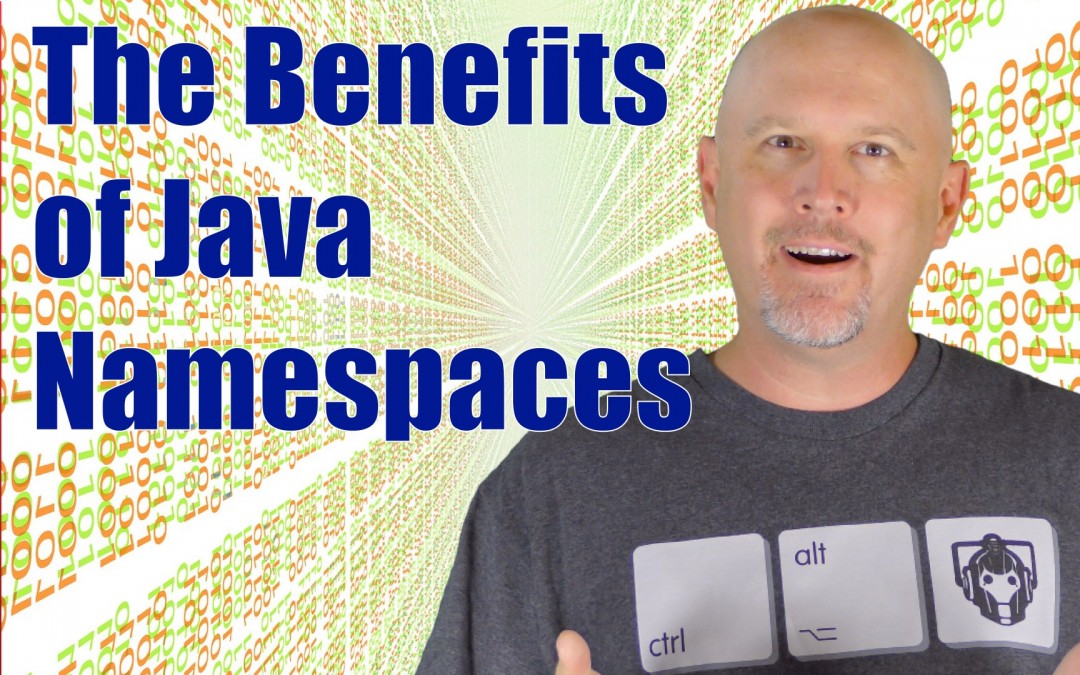 The Benefits of Java Namespaces – J025