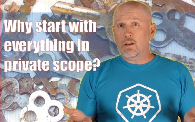 Why start with everything in private scope? – J028