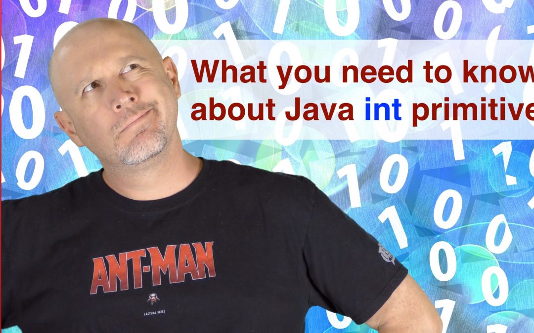 What do you need to know about Java int primitives? – J008