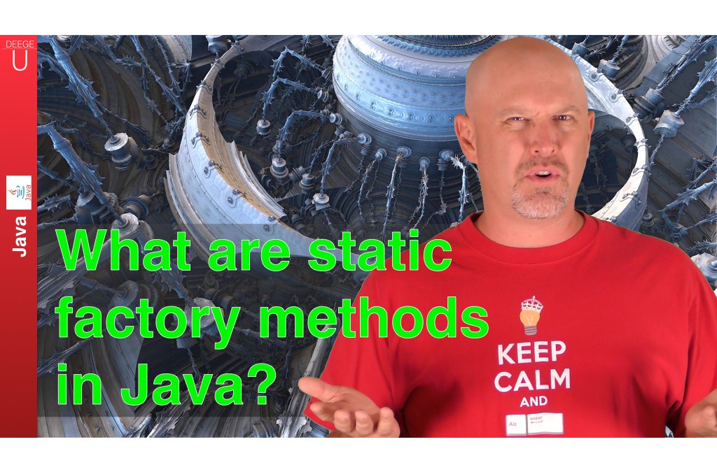 What are static factory methods in Java? – J036